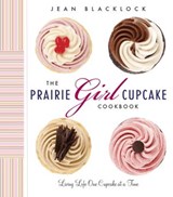 The Prairie Girl Cupcake Cookbook - Jean Blacklock - 9780147529862