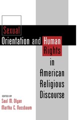 Sexual Orientation and Human Rights in American Religious Discourse - SAUL M. (DOROT ASSOCIATE PROFESSOR OF JUDAIC STUDIES,  Dorot Associate Professor of Judaic Studies, Brown University) Olyan ; Martha C. (Professor of Law and Ethics, Professor of Law and Ethics, University of Chicago Law School) Nussbaum - 9780195119428