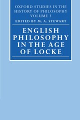 English Philosophy in the Age of Locke - M. A. (RESEARCH PROFESSOR IN THE HISTORY OF PHILOSOPHY,  Research Professor in the History of Philosophy, Universities of Aberdeen and Lancaster) Stewart - 9780198250968