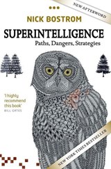 Superintelligence - Nick (Professor in the Faculty of Philosophy & Oxford Martin School and Director Bostrom - 9780198739838