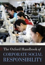 The Oxford Handbook of Corporate Social Responsibility - Andrew (George R. Gardiner Professor of Business Ethics Crane ; Abagail (Professor McWilliams ; Dirk (Hewlett-Packard Chair in Corporate Social Responsibility Matten - 9780199573943
