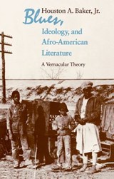 Blues, Ideology, and Afro-American Literature - Houston A. Baker - 9780226160849