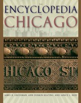 The Encyclopedia of Chicago - GROSSMAN,  James R. ; Keating, Ann Durkin ; Reiff, Janice L. - 9780226310152