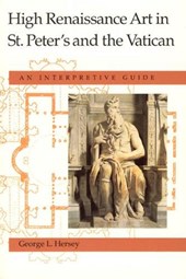 High Renaissance Art in St. Peter`s and the Vati - An Interpretive Guide