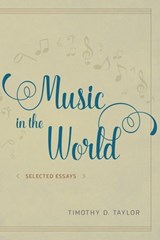 Music in the World - Timothy D. Taylor - 9780226442426