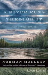 A River Runs through It and Other Stories - Norman Maclean - 9780226472065