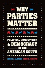 Why Parties Matter - John H. Aldrich ; John D. Griffin - 9780226495408