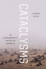 Cataclysms - Laurent Testot - 9780226609263