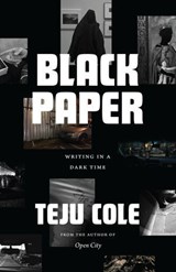 Black Paper - Teju Cole - 9780226641492