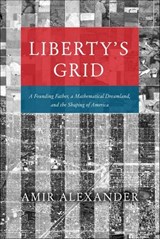 Liberty's Grid - Amir Alexander - 9780226820736