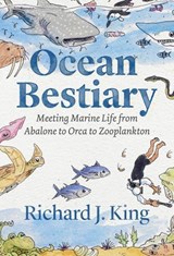 Ocean Bestiary - Richard J. King - 9780226825809