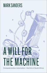 A Will for the Machine - Mark Sanders - 9780226844626