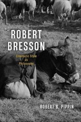 Robert Bresson - Robert B. Pippin - 9780226845036
