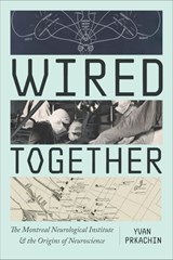 Wired Together - Yvan Prkachin - 9780226845449