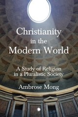 Christianity in the Modern World - Ambrose Mong - 9780227177648