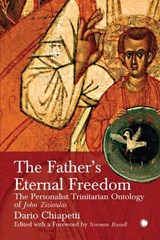 The Father's Eternal Freedom - Dario Chiapetti - 9780227177754
