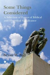 Some Things Considered - Bryan W Ball - 9780227180488