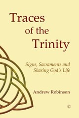 Traces of the Trinity - Andrew Robinson - 9780227902387