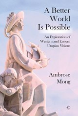 A Better World Is Possible - Ambrose Mong - 9780227906835