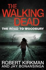 The Road to Woodbury - Jay Bonansinga ; Robert Kirkman - 9780230766099
