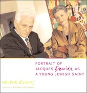 Portrait of Jacques Derrida as a Young Jewish Saint