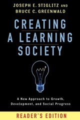 Creating a Learning Society - Joseph E. Stiglitz ; Bruce C. Greenwald - 9780231540629