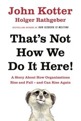 That's Not How We Do It Here! - John Kotter ; Holger Rathgeber - 9780241255353