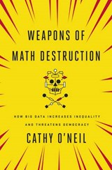 Weapons of Math Destruction - O'NEIL,  Cathy - 9780241296813