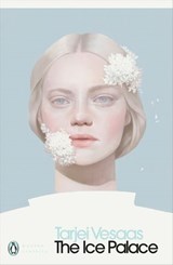 The Ice Palace - Tarjei Vesaas - 9780241321249