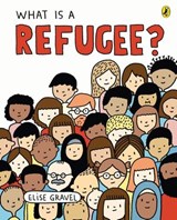 What Is A Refugee? - Elise Gravel - 9780241423196