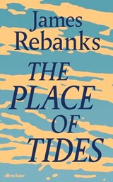 The Place of Tides - James Rebanks - 9780241426951