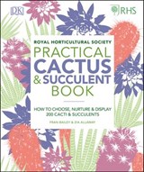 RHS Practical Cactus and Succulent Book - Zia Allaway ; Fran Bailey ; Christopher Young ; Royal Horticultural Society - 9780241443385