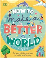 How to Make a Better World - Keilly Swift - 9780241450529