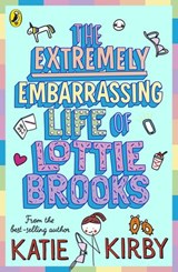 The Extremely Embarrassing Life of Lottie Brooks - Katie Kirby - 9780241460894