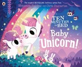Ten Minutes to Bed: Baby Unicorn - Rhiannon Fielding - 9780241464410