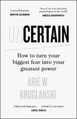 Uncertain - KRUGLANSKI,  Arie - 9780241467701