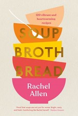 Soup Broth Bread - Rachel Allen - 9780241486306