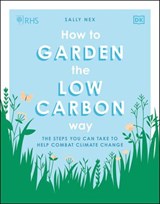 RHS How to Garden the Low-carbon Way - Sally Nex - 9780241523230