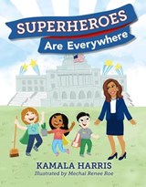 Superheroes Are Everywhere - Kamala Harris - 9780241528112