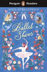 Penguin Readers Level 2: Ballet Shoes (ELT Graded Reader) - Noel Streatfeild - 9780241534311