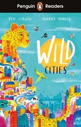 Penguin Readers Level 2: Wild Cities (ELT Graded Reader) - Ben Lerwill - 9780241542651