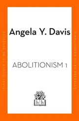 Abolition: Politics, Practices, Promises, Vol. 1 - Angela Y. Davis - 9780241551288