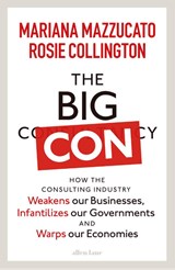The Big Con - MAZZUCATO,  Mariana ; Collington, Rosie - 9780241573099