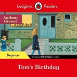 Ladybird Readers Beginner Level - Anthony Browne - Tom's Birthday (ELT Graded Reader) - Anthony Browne ; Ladybird - 9780241581650
