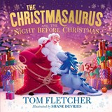 The Christmasaurus and the Night Before Christmas - Tom Fletcher - 9780241591109