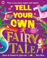 Tell Your Own Fairy Tale - Adam Guillain ; Charlotte Guillain - 9780241622308
