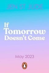 If Tomorrow Doesn't Come - Jen St. Jude - 9780241627778