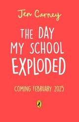 The Day My School Got Famous - Jen Carney - 9780241631362