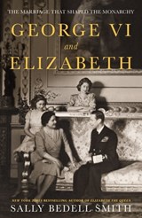 George VI and Elizabeth - Sally Bedell Smith - 9780241638231