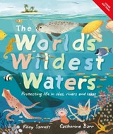 The World's Wildest Waters - Catherine Barr - 9780241650202